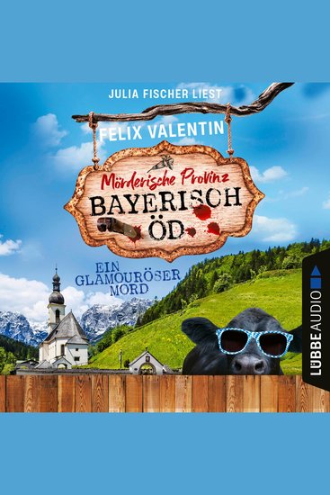 Ein glamouröser Mord - Bayerisch Öd Folge 4 (Ungekürzt) - cover
