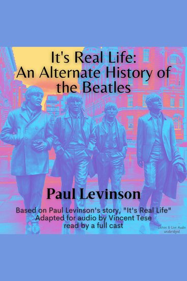It's Real Life: An Alternate History of the Beatles - cover