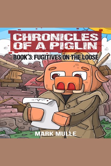 Chronicles of a Piglin Book 3 - Fugitives on the Loose - cover