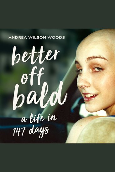 Better Off Bald - A Life in 147 Days - cover