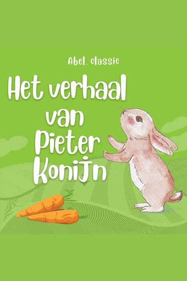 Abel Classics Het verhaal van Pieter Konijn - cover
