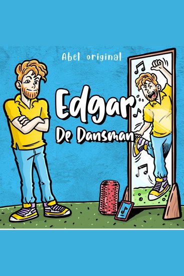 Edgar de Dansman - Abel Originals Season 1 Episode 2: De verkeerswoede van Edgar - cover
