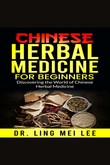 Chinese Herbal Medicine for Beginners - Discovering the World of Chinese Herbal Medicine - cover