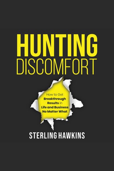 Hunting Discomfort - How to Get Breakthrough Results in Life and Business No Matter What - cover