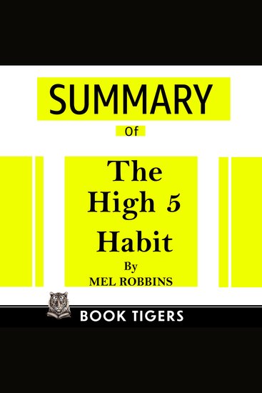 Summary of The High 5 Habit - Take control of your life with one simple habit by Mel Robbins - cover