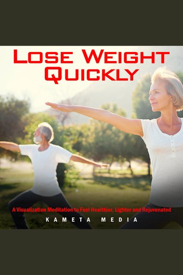 Lose Weight Quickly: A Visualization Meditation to Feel Healthier Lighter and Rejuvenated - cover
