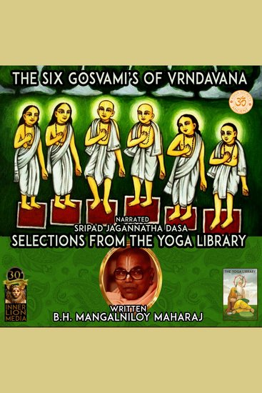 The Six Gosvami's Of Vrndavana - Sections From The Yoga Library - cover