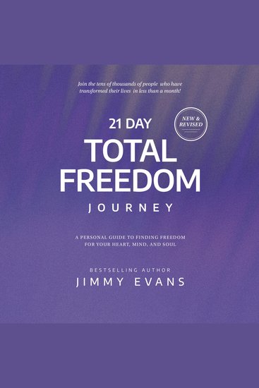 21 Day Total Freedom Journey - A Personal Guide to Finding Freedom for Your Heart Mind and Soul - cover