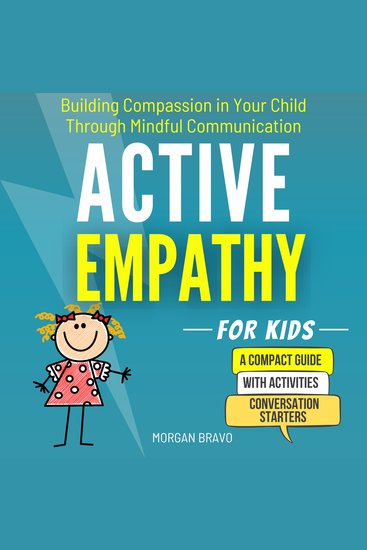 Active Empathy for Kids - Building Compassion in Your Child Through Mindful Communication: A Compact Activity Guide for Parents - cover