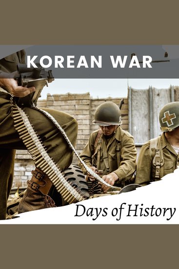 Korean War - A Short Overview of Origins Tactics and Outcomes of a War That Shaped History - cover