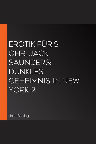 Erotik für's Ohr Jack Saunders: Dunkles Geheimnis in New York 2 - cover