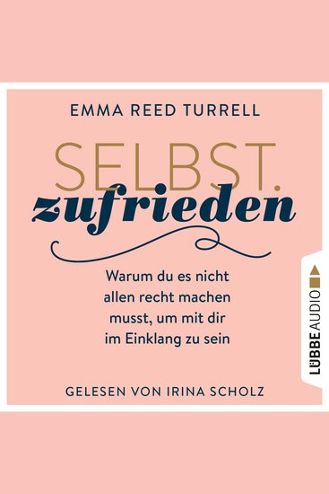 SelbstZufrieden - Warum du es nicht allen recht machen musst um mit dir im Einklang zu sein (Ungekürzt) - cover