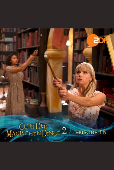 Staffel 2 Folge 18: Magie außer Kontrolle - Das Original-Hörspiel zur TV-Serie - cover