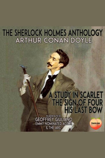 The Sherlock Holmes Anthology - A Study In Scarlet The Sign Of Four His Last Bow - cover