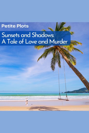Sunsets and Shadows: A Tale of Love and Murder - cover