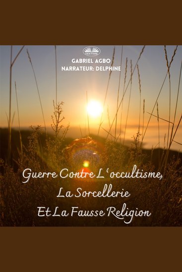 Guerre Contre L’occultisme La Sorcellerie Et La Fausse Religion - cover