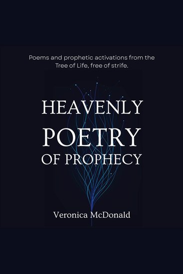 Heavenly Poetry of Prophecy - Poems and activations from the Tree of Life free of strife - cover