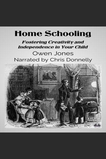 Home Schooling - Fostering Creativity And Independence In Your Child - cover