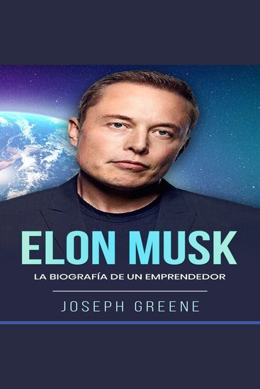 Elon Musk - La Biografía de un Emprendedor - cover