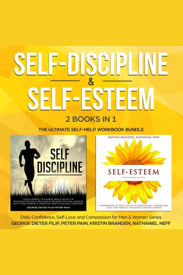 Self-Discipline & Self-Esteem - 2 Books in 1 - The Ultimate Self-Help Workbook Bundle - cover