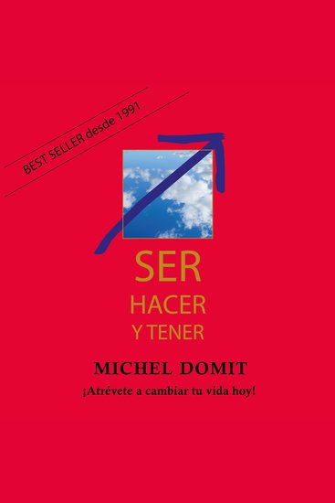 Ser Hacer y Tener - Atrévete a cambiar tu vida hoy - cover