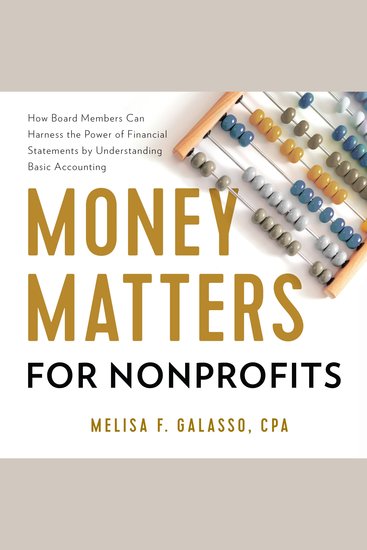 Money Matters for Nonprofits - How Board Members Can Harness the Power of Financial Statements by Understanding Basic Accounting - cover