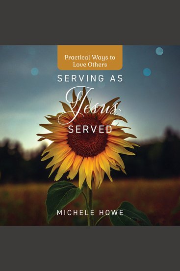 Serving as Jesus Served - Practical Ways to Love Others - cover