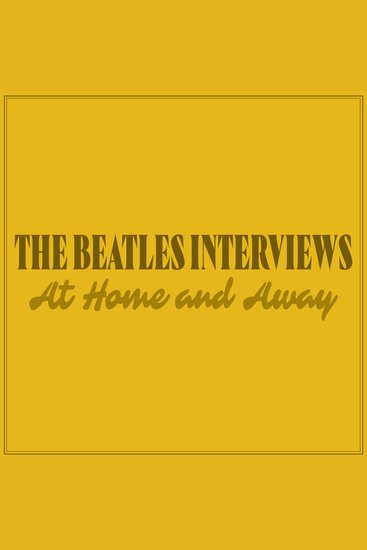 Beatles Interviews The: At Home and Away - cover