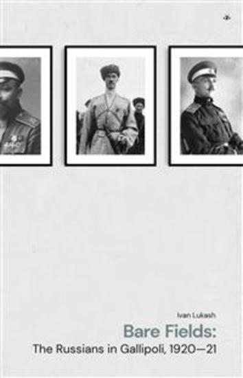 Bare Fields - The Russians in Gallipoli 1920–21 - cover