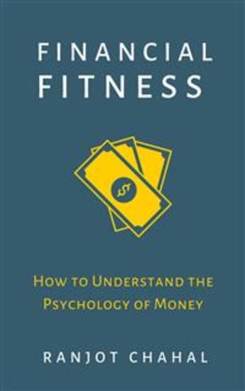 Financial Fitness: How to Understand the Psychology of Money - cover