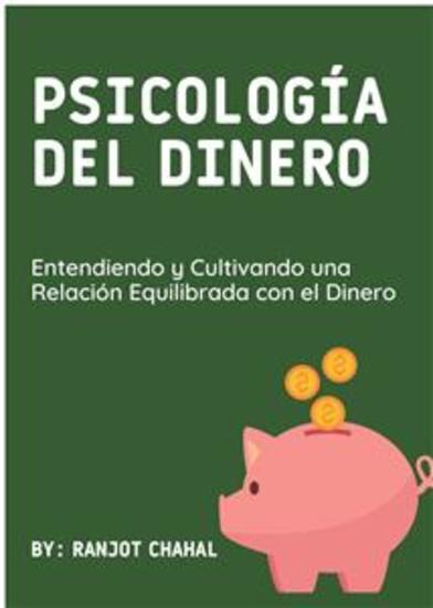 Psicología del Dinero: Entendiendo y Cultivando una Relación Equilibrada con el Dinero - cover