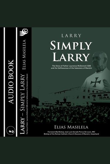Larry Simply Larry - The story of Fr Larry McDonnell and the selflessness of the Salesians of Manzini - cover