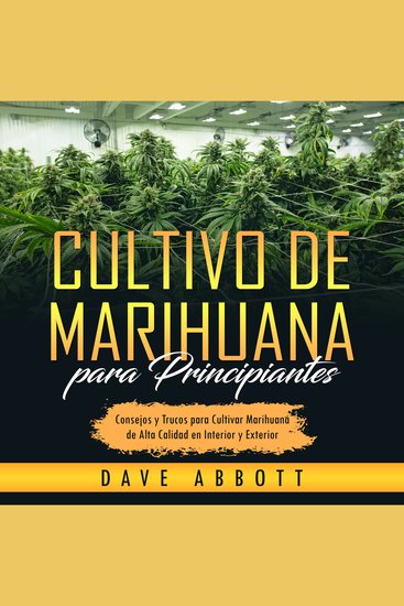 Cultivo de Marihuana para Principiantes - Consejos y Trucos para Cultivar Marihuana de Alta Calidad en Interior y Exterior - cover