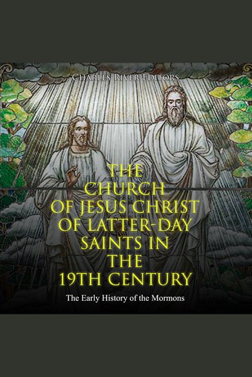Church of Jesus Christ of Latter-day Saints in the 19th Century The: The Early History of the Mormons - cover