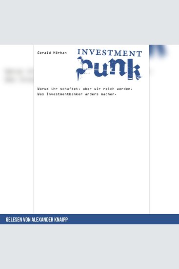 Investment Punk - Warum ihr schuftet und wir reich werden Was Investmentbanker anders machen - cover