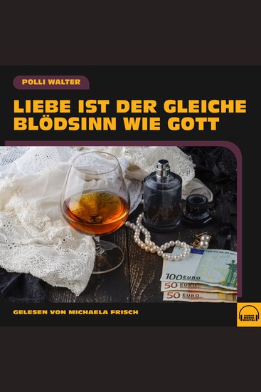 Liebe ist der gleiche Blödsinn wie Gott - cover