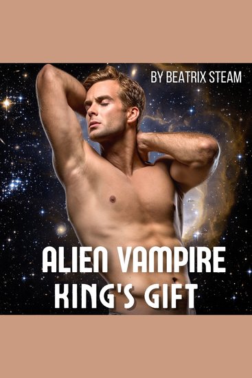 Alien Vampire king's Gift - Spicy Sci-Fi Erotic Short Story for Women - cover