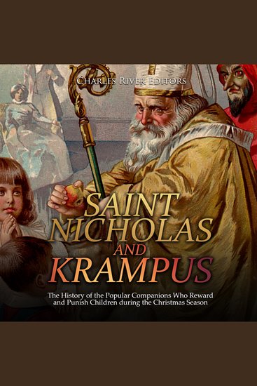 Saint Nicholas and Krampus: The History of the Popular Companions Who Reward and Punish Children during the Christmas Season - cover