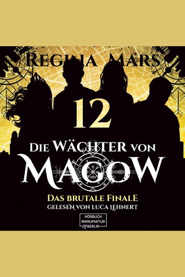Das brutale Finale - Die Wächter von Magow Band 12 (ungekürzt) - cover