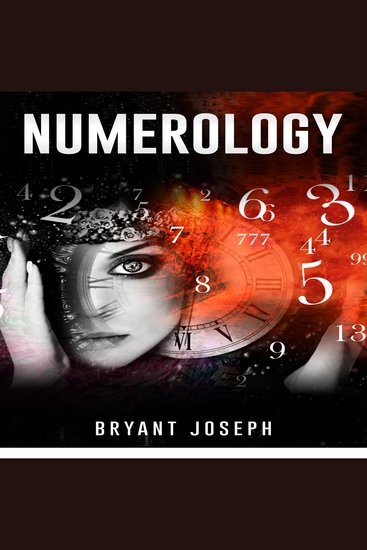 NUMEROLOGY - Learning the Hidden Significance of Numbers (2022 Guide for Beginners) - cover