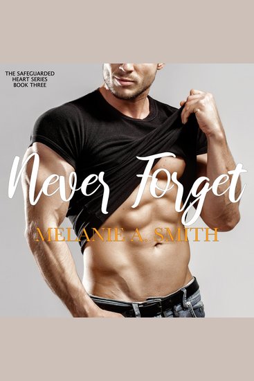 Never Forget - A Steamy Soulmates Romantic Suspense - cover