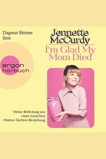 I'm Glad My Mom Died - Meine Befreiung aus einer toxischen Mutter-Tochter-Beziehung (Ungekürzte Lesung) - cover