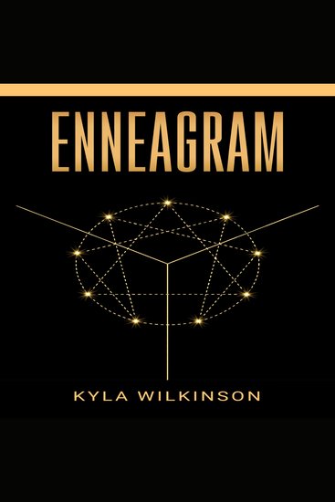 ENNEAGRAM - A Practical Guide to Understanding Yourself and Others Based on the 9 Primary and 27 Associated Personality Types (2022 Guide for Beginners) - cover