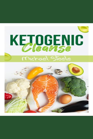 Ketogenic Cleanse - The Complete Keto Diet Success Guide Reset Your Metabolism with Delicious Whole-Food Recipes and Meal Plans (2022 Edition for Beginners) - cover