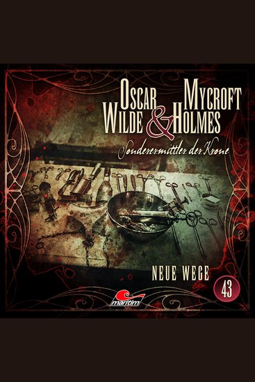 Oscar Wilde & Mycroft Holmes Sonderermittler der Krone Folge 43: Neue Wege - cover