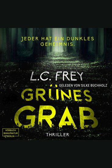 Grünes Grab: Jeder hat ein dunkles Geheimnis - Psychothriller (ungekürzt) - cover