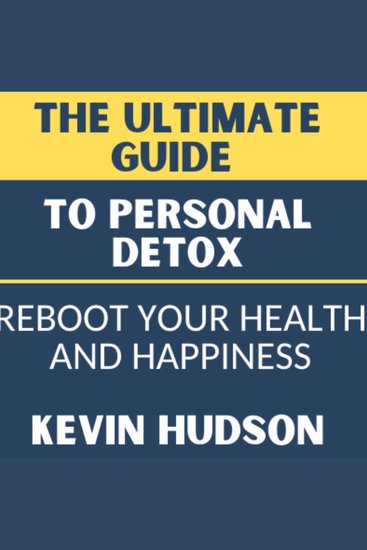 The Ultimate Guide To Personal Detox - cover