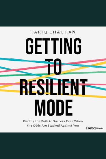 Getting to Resilient Mode - Finding the Path to Success Even When the Odds Are Stacked Against You - cover