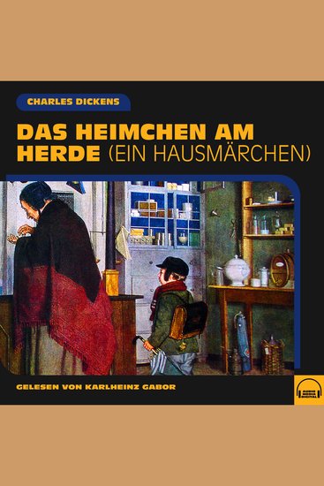 Das Heimchen am Herde - Ein Hausmärchen - cover