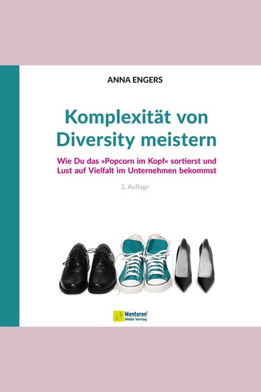 Komplexität von Diversity meistern - Wie Du das "Popcorn im Kopf" sortierst und Lust auf Vielfalt im Unternehmen bekommst (ungekürzt) - cover